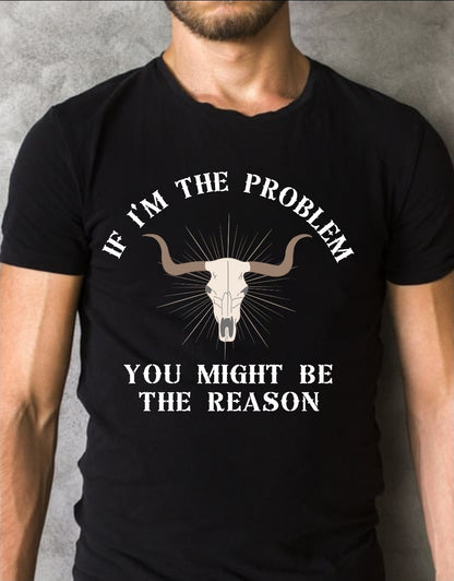 If I'm the Problem Western Skull Graphic Tee