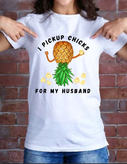 I Pickup Chicks for My Husband