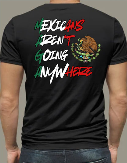 MAGA – Mexicans Aren’t Going Anywhere